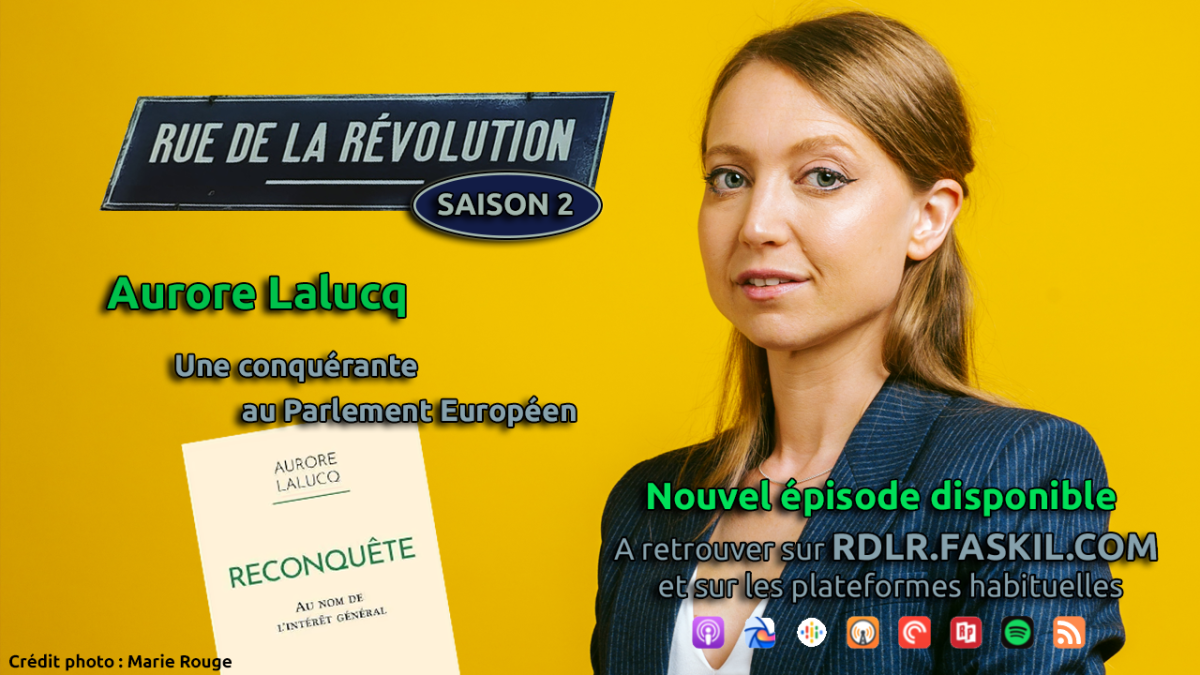 Rue de la Révolution #7 – Aurore Lalucq, une conquérante au Parlement Européen