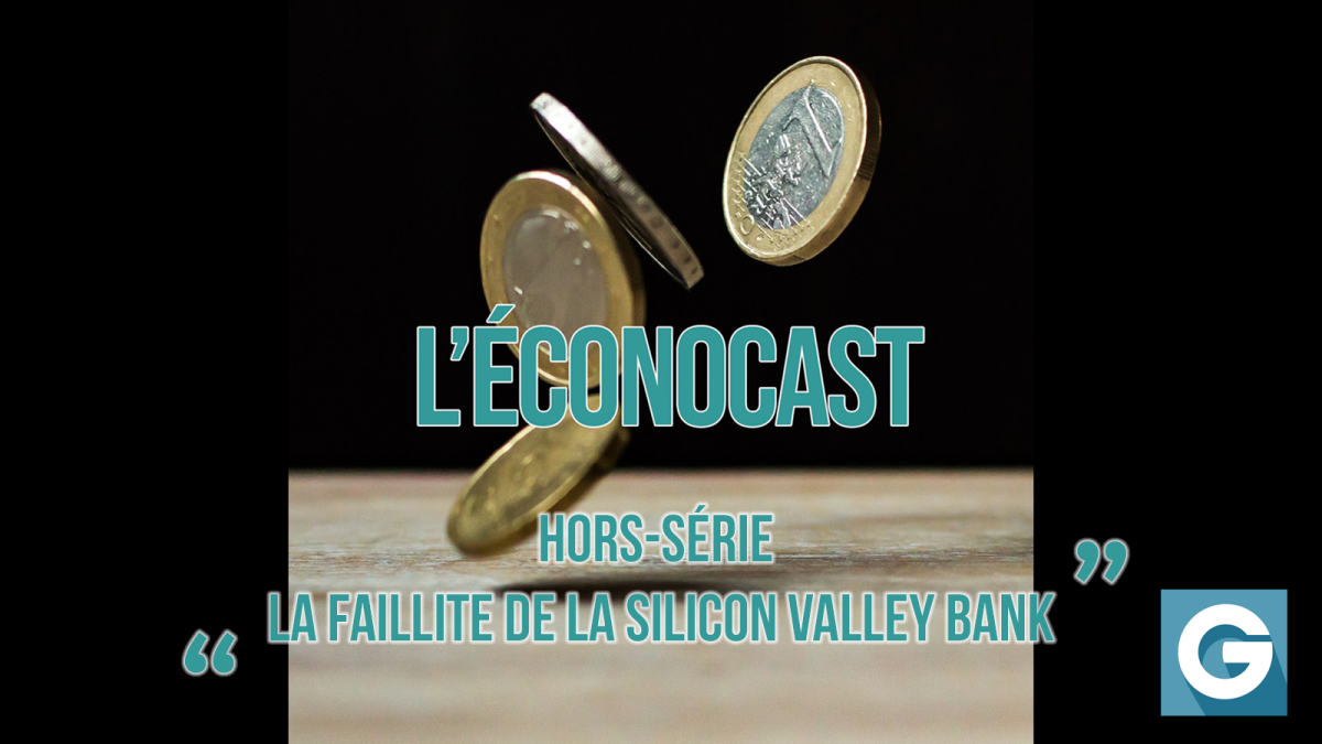[Podcast] L’Éconocast Spécial Silicon Valley Bank