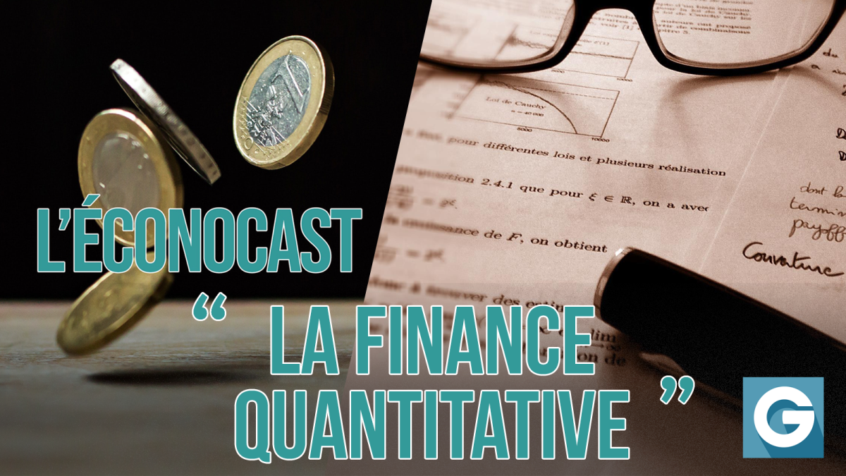 [Podcast] L’Éconocast #11 – La Finance Quantitative
